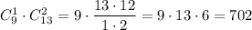 C_{9}^1\cdot C_{13}^2=9\cdot\dfrac{13\cdot12}{1\cdot2}=9\cdot13\cdot6=702