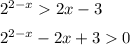 2^{2-x}2x-3\medskip\\2^{2-x}-2x+30