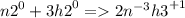 {n2}^{0} + 3{h2}^{0} = 2{n}^{ - 3} {h3}^{ + 1}