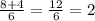 \frac{8+4}{6} = \frac{12}{6} = 2