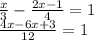 \frac{x}{3} - \frac{2x - 1}{4} = 1 \\ \frac{4x - 6x + 3}{12} = 1