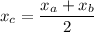 \displaystyle x_c=\frac{x_a+x_b}{2}