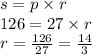 s = p \times r \\ 126 = 27 \times r \\ r = \frac{126}{27} = \frac{14}{3} \\