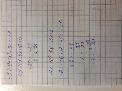 Надо -5(-9+3x)-5x=-10 и -6x-4(9-7x)=-5x+1 !