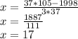 x = \frac{37 * 105 - 1998}{3*37}\\x = \frac{1887}{111} \\x = 17