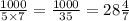 \frac{1000}{5 \times 7} = \frac{1000}{35} = 28 \frac{4}{7}