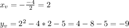 x_{v}= -\frac{-4}{2}=2\\\\y_{v} =2^{2} -4*2-5=4-8-5=-9