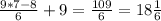 \frac{9*7-8}{6}+9= \frac{109}{6}=18 \frac{1}{6}