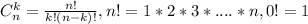 C_n^k=\frac{n!}{k!(n-k)!} , n!=1*2*3*....*n, 0!=1