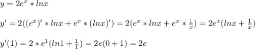 y=2e^{x} *lnx\\\\y'=2((e^{x})'*lnx+ e^{x} *(lnx)')=2(e^{x}*lnx+ e^{x}* \frac{1}{x})=2 e^{x}(lnx+ \frac{1}{x})\\\\y'(1)=2*e^{1} (ln1+\frac{1}{1})=2e(0+1)=2e