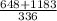 \frac{648 + 1183}{336}