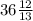 36\frac{12}{13}