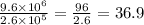 \frac{9.6 \times {10}^{6} }{2.6 \times {10}^{5} } = \frac{96}{2.6} = 36.9