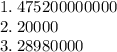 1. \: 475 200 000 000 \\2. \:20 000 \\3. \:28 980 000 \: \\