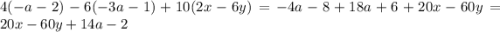 4(-a - 2) - 6(-3a - 1) + 10(2x - 6y) =-4a-8+18a+6+20x-60y=20x - 60y + 14a - 2