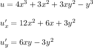 u=4x^3+3x^2+3xy^2-y^3\\\\u'_{x}=12x^2+6x+3y^2\\\\u'_{y}=6xy-3y^2