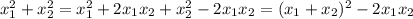 x_{1}^2+x_{2}^2=x_{1}^2+2x_{1}x_{2}+x_{2}^2-2x_{1}x_{2}=(x_{1}+x_{2})^2-2x_{1}x_{2}