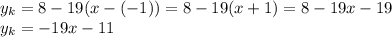 y_k=8-19(x-(-1))=8-19(x+1)=8-19x-19\\y_k=-19x-11