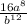 \frac{16 {a}^{8} }{ {b}^{12} }