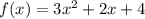 f(x)=3x^2+2x+4