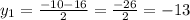 y_1= \frac{-10-16}{2}= \frac{-26}{2}=-13