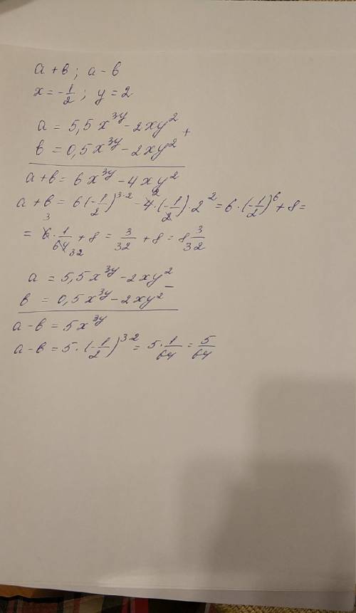 Я3 раз пишу вопрос найдите числовые значения суммы и разности многочленов a и b при x= минус ½, y=2,