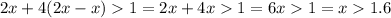 2x + 4(2x - x) 1 = 2x + 4x 1 = 6x 1 = x 1.6