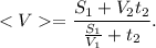 = \dfrac{S_1 + V_2t_2}{\frac{S_1}{V_1} + t_2}.