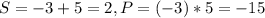 S=-3+5=2, P=(-3)*5=-15