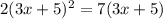 2(3x+5)^2=7(3x+5)