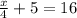 \frac{x}{4} +5=16