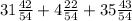 31\frac{42}{54} +4\frac{22}{54} +35\frac{43}{54}