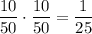 \dfrac{10}{50}\cdot\dfrac{10}{50}=\dfrac{1}{25}