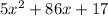 5 {x}^{2} + 86x + 17