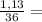 \frac{1,13}{36} =