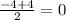 \frac{-4+4}{2} = 0