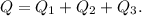 Q = Q_1 + Q_2 + Q_3.