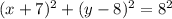 (x+7)^{2} +(y-8)^{2} =8^{2}