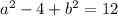 a^2-4+b^2=12