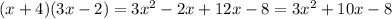 (x+4)(3x-2)=3x^2-2x+12x-8=3x^2 + 10x - 8