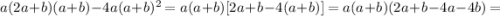 a(2a+b)(a+b)-4a(a+b)^2=a(a+b)[2a+b-4(a+b)]=a(a+b)(2a+b-4a-4b)=