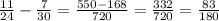 \frac{11}{24} - \frac{7}{30} = \frac{550 - 168}{720} = \frac{332}{720} = \frac{83}{180}