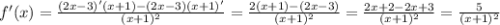 f'(x)=\frac{(2x-3)'(x+1)-(2x-3)(x+1)'}{(x+1)^2}=\frac{2(x+1)-(2x-3)}{(x+1)^2}=\frac{2x+2-2x+3}{(x+1)^2}=\frac{5}{(x+1)^2}