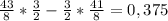 \frac{43}{8} * \frac{3}{2} - \frac{3}{2} * \frac{41}{8} = 0,375