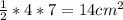 \frac{1}{2} *4*7=14 cm^{2}