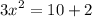 {3x}^{2} = 10 + 2