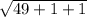 \sqrt{49+1+1}