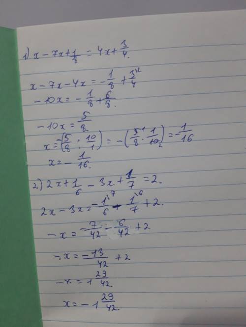 Найдите корень уравнение; 1) х-7х+1/8=4х+3/4; 2) 2х+1/6-3х+1/7=2 ; 3) 2х+3/3-5х+13/6+5-2х/2=6; 4) 4х