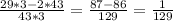 \frac{29*3-2*43}{43*3} =\frac{87-86}{129} =\frac{1}{129}