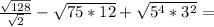 \frac{\sqrt{128}}{\sqrt{2}}-\sqrt{75*12}+\sqrt{5^4*3^2}=